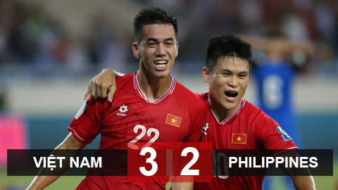 Kết quả Việt Nam 3-2 Philippines: Chiến thắng nghẹt thở 
